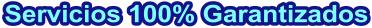 Servicios 100% Garantizados